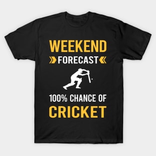 Weekend Forecast Cricket T-Shirt